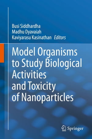 最安値に挑戦 Model Organisms To Study Biological Activities And Toxicity Of Nanoparticles Springer 電子書籍版 最安値に挑戦 Dasanit Org