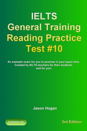 楽天kobo電子書籍ストア Ielts General Training Reading Practice Test 10 An Example Exam For You To Practise In Your Spare Time Created By Ielts Teachers For Their Students And For You Jason Hogan