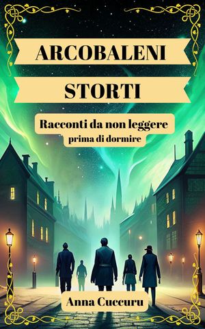 ArcobalenistortiRaccontidanonleggereprimadidormire