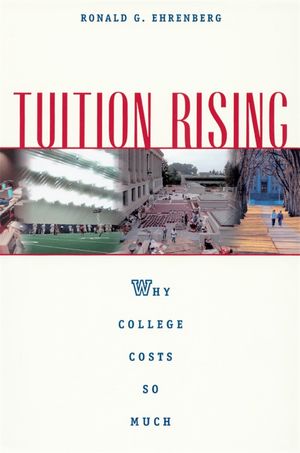 TuitionRisingWhyCollegeCostsSoMuch,WithaNewPreface