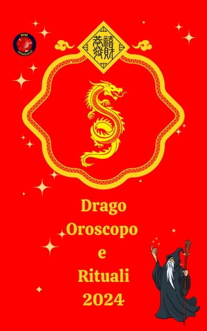 楽天Kobo電子書籍ストア: Drago Oroscopo e Rituali 2024 - Alina A Rubi - 9798223378969