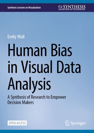 HumanBiasinVisualDataAnalysisASynthesisofResearchtoEmpowerDecisionMakers