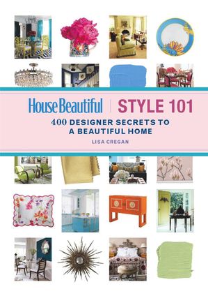楽天Kobo電子書籍ストア: House Beautiful Style 101 - 400 Designer Secrets to a ...