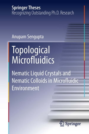 流行に Topological Microfluidics Nematic Liquid Crystals And Nematic Colloids In Microfluidic Environment Springer 電子書籍版 最安 Dasanit Org