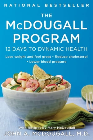 楽天kobo電子書籍ストア The Mcdougall Program 12 Days To Dynamic Health John A Mcdougall 9781101645116