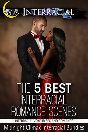 interatial sex 楽天Kobo電子書籍ストア: The 5 Best Interracial Romance Scenes (Interracial Voyeur Sex  and Romance) - Midnight Climax Interracial Bundles - 9781311507167
