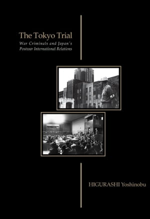 TheTokyoTrialWarCriminalsandJapan’sPostwarInternationalRelations