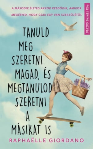 楽天Kobo電子書籍ストア: Tanuld meg szeretni magad, és megtanulod szeretni a másikat  is - Cupido szárnyai papírból vannak - Raphaelle Giordano - 9786155905735