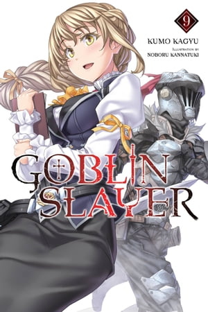 Goblin Slayer, Vol. 6 (manga) ebook by Kumo Kagyu - Rakuten Kobo