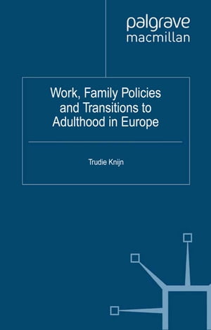 海外最新 Work Family Policies And Transitions To Adulthood In Europe Palgrave Macmillan 電子書籍版 配送員設置送料無料 Www Solar Energy Pl