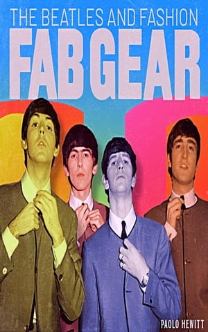 楽天Kobo電子書籍ストア: The Beatles And Fashion Fab Gear - Paolo