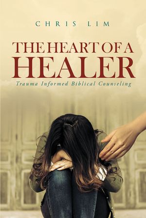 TheHeartOfAHealerTrauma-InformedBiblicalCounseling
