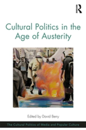 楽天kobo電子書籍ストア Cultural Politics In The Age Of Austerity