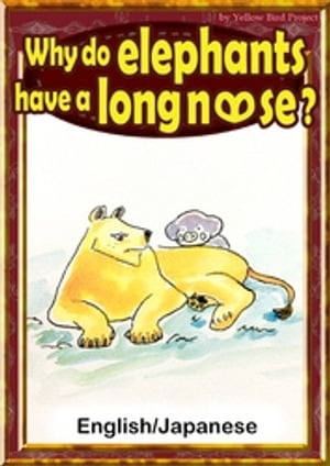 Whydoelephantshavealongnose����English/Japaneseversions��