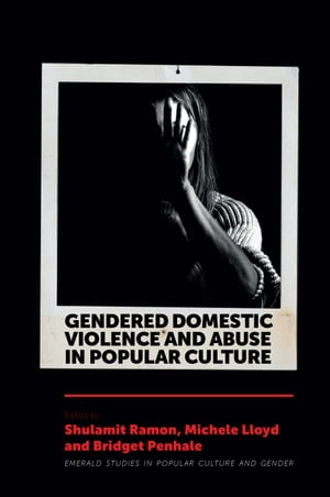 セール価格 公式 Gendered Domestic Violence And Abuse In Popular Culture Emerald Publishing Limited 電子書籍版 半額品 Caliterra Cl