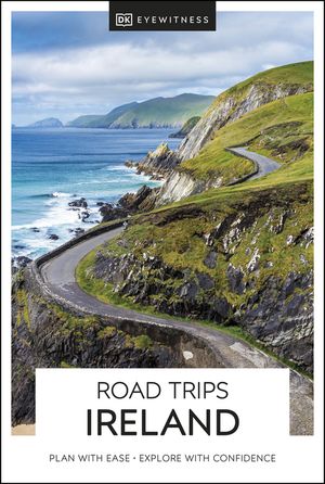 DK Eyewitness Road Trips Ireland　（DK Eyewitness Travel）