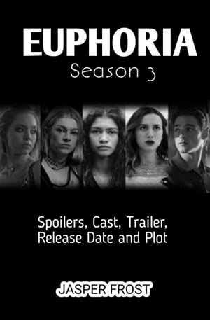 Euphoria Season 3: Release Date, Spoilers, Cast, Trailer And Plot