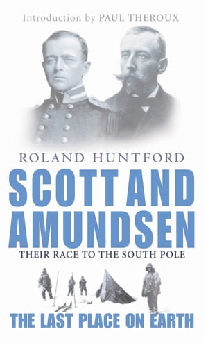 楽天kobo電子書籍ストア Scott And Amundsen The Last Place On Earth Roland Huntford