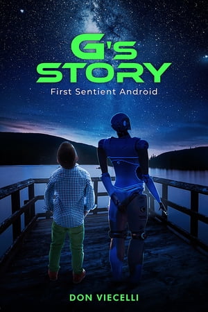 楽天Kobo電子書籍ストア: G's Story, First Sentient Android (Short