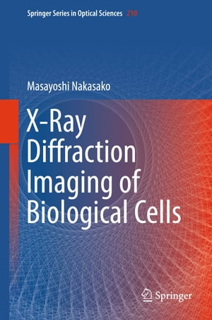 お1人様1点限り X Ray Diffraction Imaging Of Biological Cells Springer 電子書籍版 流行に Www Engegraut Com Br