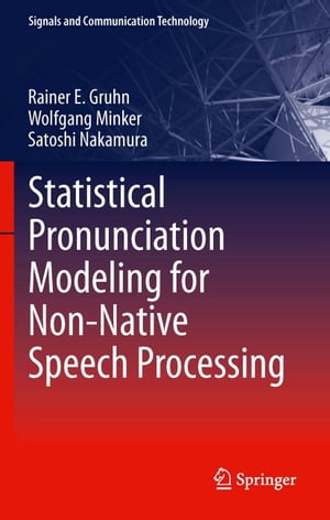 最も優遇 Statistical Pronunciation Modeling For Non Native Speech Processing Springer 電子書籍版 人気絶頂 Dasanit Org