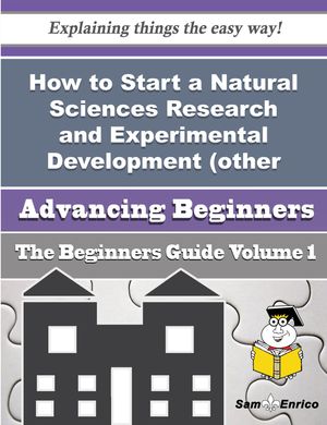 Science Begin 楽天Kobo電子書籍ストア: How to Start a Natural Sciences Research and ...
