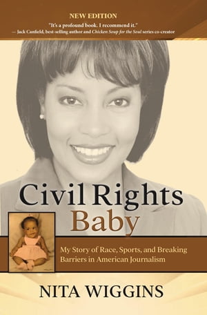 CivilRightsBaby(2021NewEdition)MyStoryofRace,Sports,andBreakingBarriersinAmericanJournalism