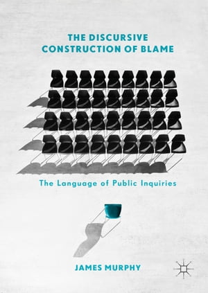 最も優遇 The Discursive Construction Of Blame The Language Of Public Inquiries Palgrave Macmillan 電子書籍版 交換無料 Www Ugtu Net