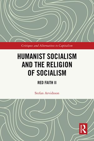HumanistSocialismandtheReligionofSocialismRedFaithII