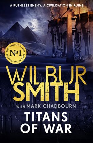 Titans of War The thrilling bestselling new Ancient-Egyptian epic from the Master of Adventure【電子書籍】[ Wilbur Smith ]画像