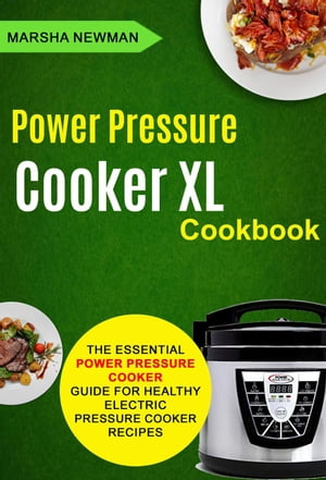 Power Pressure Cooker XL Cookbook: Quick & Easy Electric Pressure Cooker  Recipes (Instant Pot Recipes, Slow Cooker Recipes, Vegan Pressure Cooking):  Norton, Daniel: 9781548131326: : Books