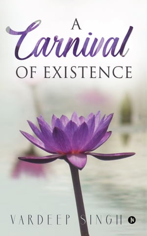 楽天kobo電子書籍ストア A Carnival Of Existence Vardeep Singh