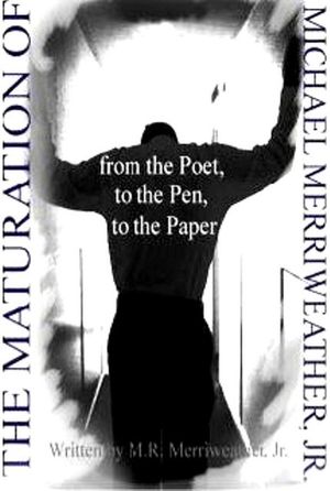 TheMaturationofMichaelMerriweather:FromthePoet,tothePen,tothePaper