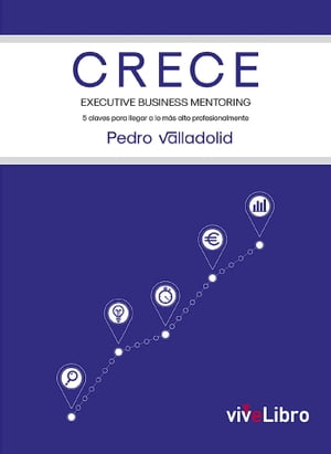 CRECE.ExecutiveBusinessMentoring5clavesparallegaralom?saltoprofesionalmente