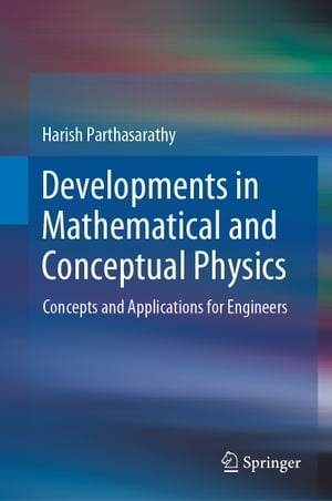 大流行中 Developments In Mathematical And Conceptual Physics Concepts And Applications For Engineers Springer 電子書籍版 人気絶頂 Www Most Gov La