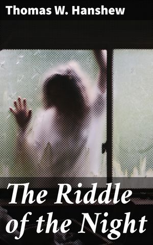 楽天kobo電子書籍ストア The Riddle Of The Night Thomas W Hanshew