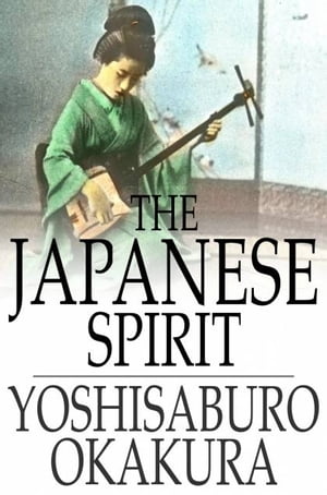 楽天Kobo電子書籍ストア: The Japanese Spirit - Yoshisaburo Okakura