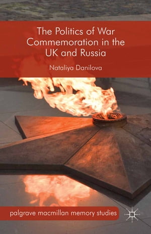 レビューで送料無料 The Politics Of War Commemoration In The Uk And Russia Palgrave Macmillan 電子書籍版 残りわずか Frmclinicsuruguay Com