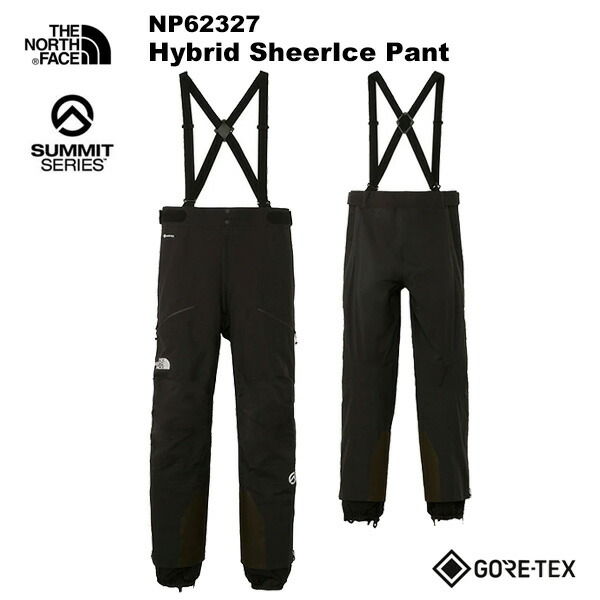 【楽天市場】THE NORTH FACE(ノースフェイス) 【SUMMITシリーズ】Hybrid SheerIce Pant(ハイブリッドシアアイスパンツ) NP62327：楽山荘