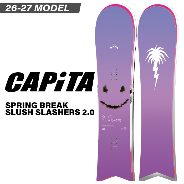 【予約受付中】 26-27newモデル CAPiTA キャピタ SPRING BREAK SLUSH SLASHERS 2.0 スプリングブレイク スラッシュスラッシャー|Rampjack Trip店