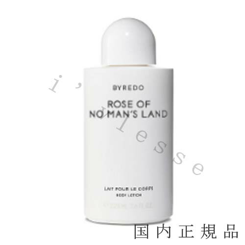 BYREDO ボディクリーム ローズ オブ ノーマンズランド 200mL ローズ オブ ノー マンズ ランド ボディローション 225ml｜ 心