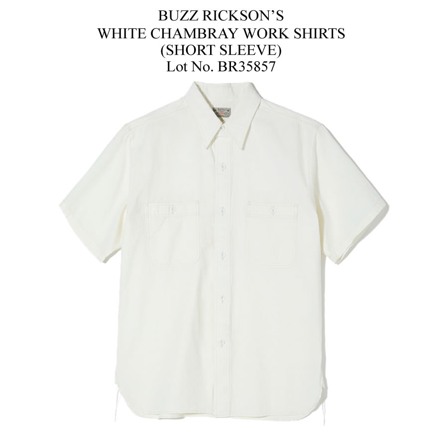 【百貨店SALE継続期間押さえる全品尖んがり10倍！】BUZZ RICKSON\u0027S バズリクソンズ WHITE CHAMBRAY WORK SHORT SLEEVE SHIRTS シャンブレーユーティリティーシャツ 日本製 BR35857