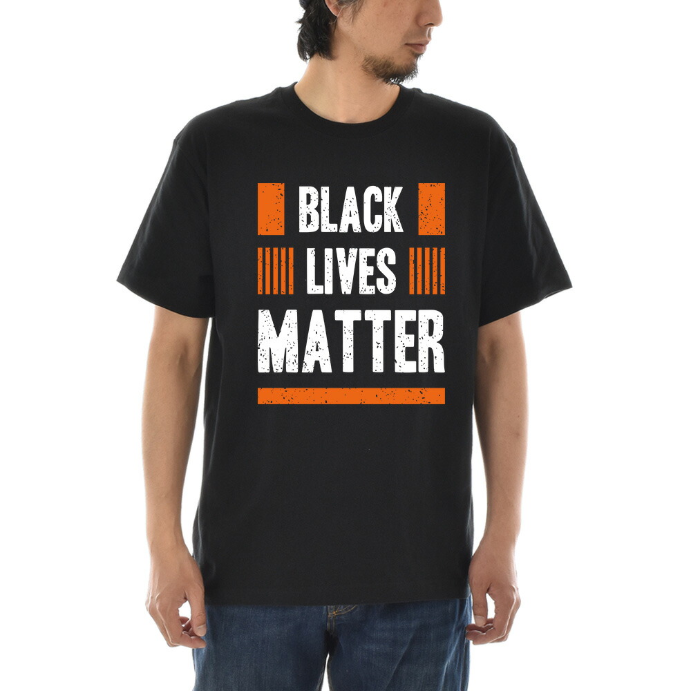楽天市場】メッセージ Tシャツ BLACK LIVES MATTER ブラック ライヴズ