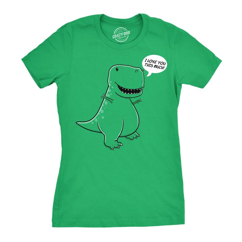 クレイジードッグ プルオーバー レディース トップス Crazy Dog T-Shirts Women\u0027s I Love You This Much T-Rex T Shirt Funny Trex Dinosaur Tee Dino Tee Green 緑であること