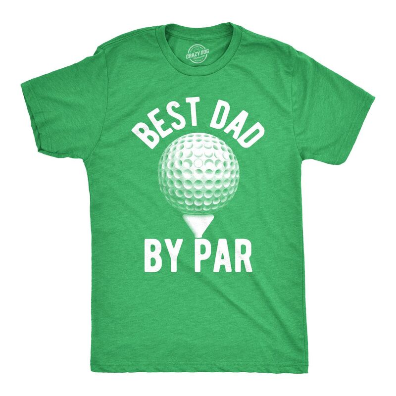 クレイジードッグ プルオーバー レディース トップス Crazy Dog T-Shirts Mens Best Dad By Par T shirt Funny Fathers Day Golf Tee Golfingift for Golfer Heather Green ギョリュウモドキ