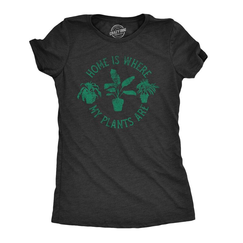 クレイジードッグ プルオーバー レディース トップス グラフィック Crazy Dog T-Shirts Womens Home Is Where My Plants Are T shirt Funny Gardening Cool Graphic Tee Heather Black 黒いこと
