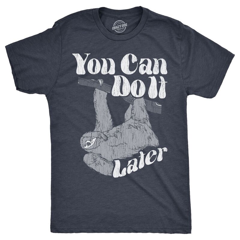 クレイジードッグ プルオーバー レディース トップス Crazy Dog T-Shirts Mens You Can Do It Later T Shirt Funny Lazy Procrastinating Sloth Joke Tee for Guys Heather Navy ギョリュウモドキ