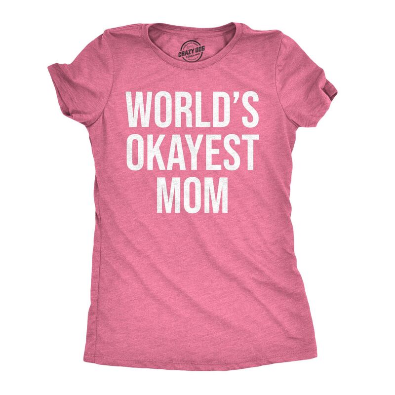 クレイジードッグ プルオーバー レディース トップス Crazy Dog T-Shirts Worlds Okayest Mom T Shirt Funny Mothers Day Tee Gift Sarcastic Hilarious Cute Pink サクラ色
