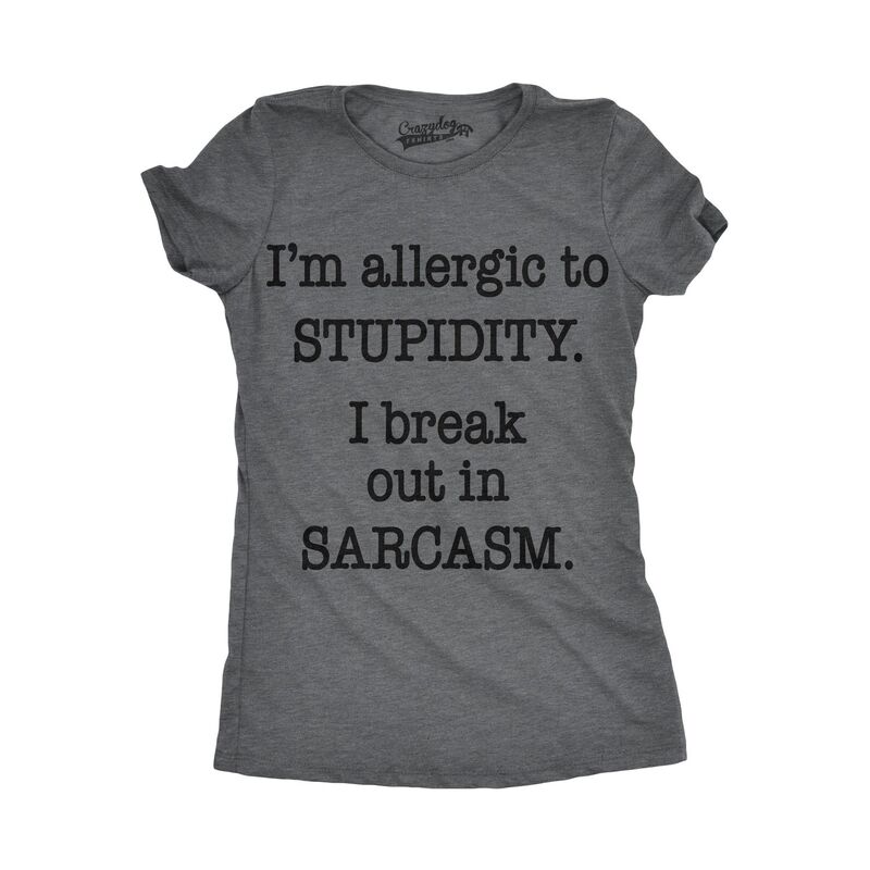 クレイジードッグ プルオーバー レディース トップス Crazy Dog T-Shirts Womens Allergic to Stupidity Break Out In Sarcasm Funny Stupid T shirt Dark Heather Grey 薄墨色