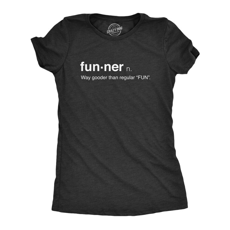クレイジードッグ プルオーバー レディース トップス Crazy Dog T-Shirts Womens Funner Definition Funny Sarcastic Gooder Than Regular Fun T shirt Heather Black 黒いこと